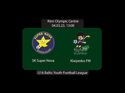 Baltic Youth Football League 2023 U-16 | SK Super Nova (LVA) - Klaipėdos FM (LTU)