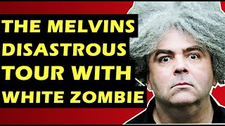 The Melvins Disastrous Tour With White Zombie, Nine Inch Nails &amp; Feud with Rob Zombie