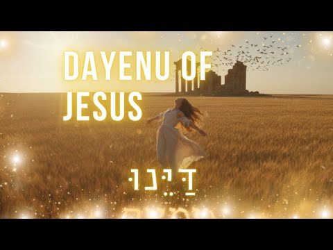 Dayenu of Jesus