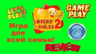 😀Lovers ' Smiles 2 😍Gameplay/Review/No voice