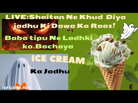 LIVE : Baba Tipu Ne Ladhki Ko Bachaya  ! ( Ice Cream wala Black Magic )