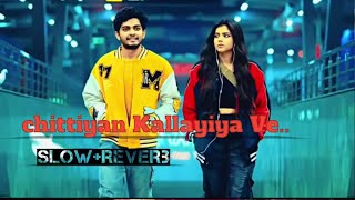 Download lagu Chittiyan Kallayiya Ve Slow Reverb Song 💗❣️ Party Song 💗✨💖 mp3