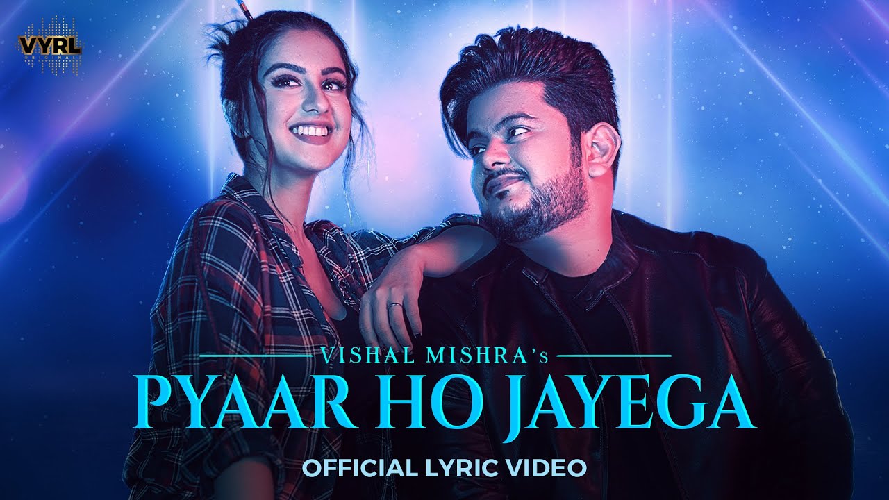 Pyaar Ho Jayega Lyrics | Vishal Mishra