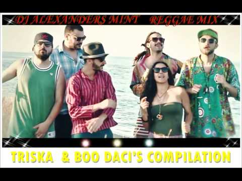 DJ ALEXANDERS MINT REGGAE MIX  TRISKA & BOO DACI'S COMPILATION