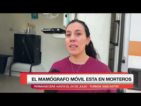 EL MAMÓGRAFO MÓVIL ESTA EN MORTEROS