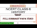 NCERT CLASS 6 HISTORY FULL SUMMARY PAPA VIDEO
