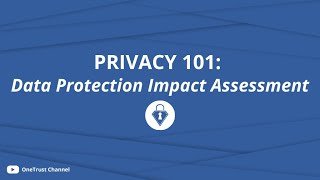 Privacy 101: Data Protection Impact Assessment