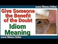 View 30 Give The Benefit Of The Doubt Meaning