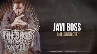 Javi Boss - Gigi Undercore