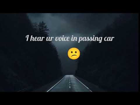 I hear your voice in passing cars song