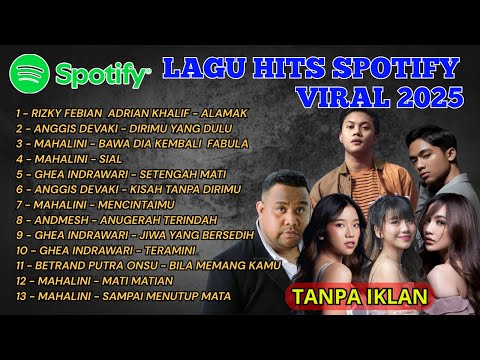 NO IKLAN | KUMPULAN LAGU HITS SPOTIFY TIKTOK VIRAL 2025 - LAGU INDONESIA TERBAIK