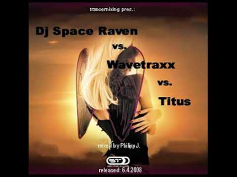 Dj Space Raven VS. Wavetraxx VS. Titus Mix