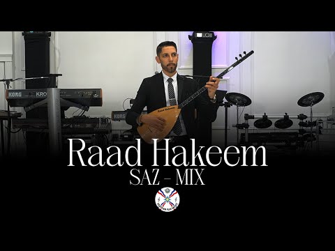 Raad Hakeem | SAZ - MIX 2023  #assyrian