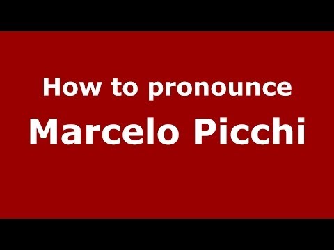 How to pronounce Marcelo Picchi (Brazilian/Portuguese) - PronounceNames.com