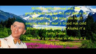 When it&#39;s spring time in Alaska Hank Snow with Lyrics.