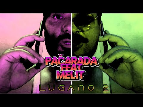 Pačarada feat MELIT - LUGANO (2) official video