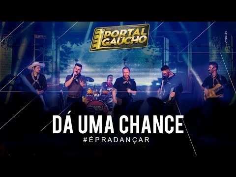 Dá uma chance - Portal Gaúcho - Feat. Sorriso Lindo (DVD ao vivo)