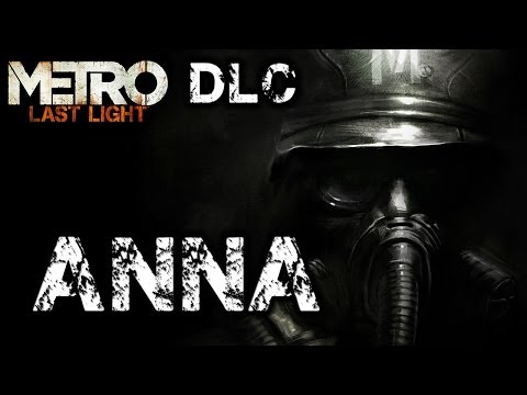 Metro Last Light Chronicles Pack DLC Playthrough - Anna