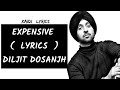 Expensive LYRICS Shadaa Diljit Dosanjh Neeru Bajwa Punjabi Song