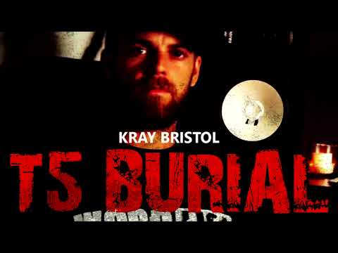 KRAY BRISTOL - T5 BURIAL (T5/FORMA DISS REPLY)