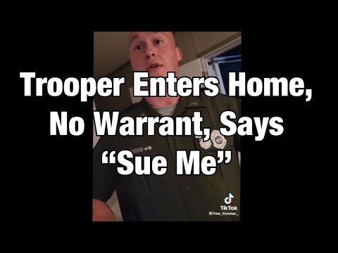 WV Trooper Walks in House and Demands to be Sued