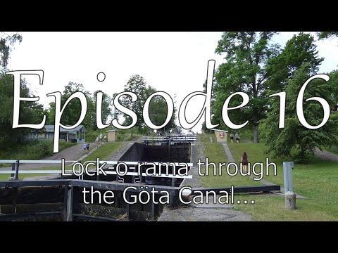 Episode 16 (Lock o-rama through the Göta Canal)