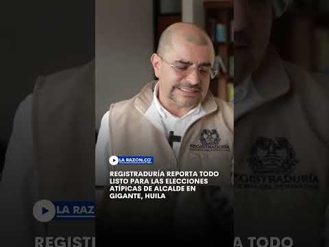 Registraduría reporta todo listo para las elecciones atípicas de alcalde en Gigante, Huila