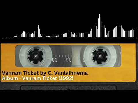 Vanram Ticket by C. Vanlalhnema