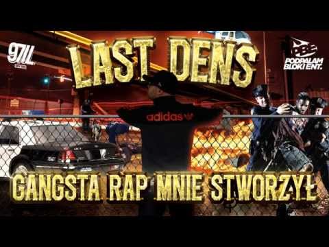 Last Dens - Gangsta rap mnie stworzył (prod. MLD) 2015