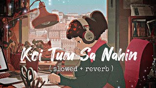 Download lagu koi tum sa nahin [Slowed   reverb] - Sonu Nigam, Shreya Ghoshal mp3