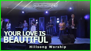 Your Love Is Beautiful | (c) Hillsong Woship || Solwin Worship