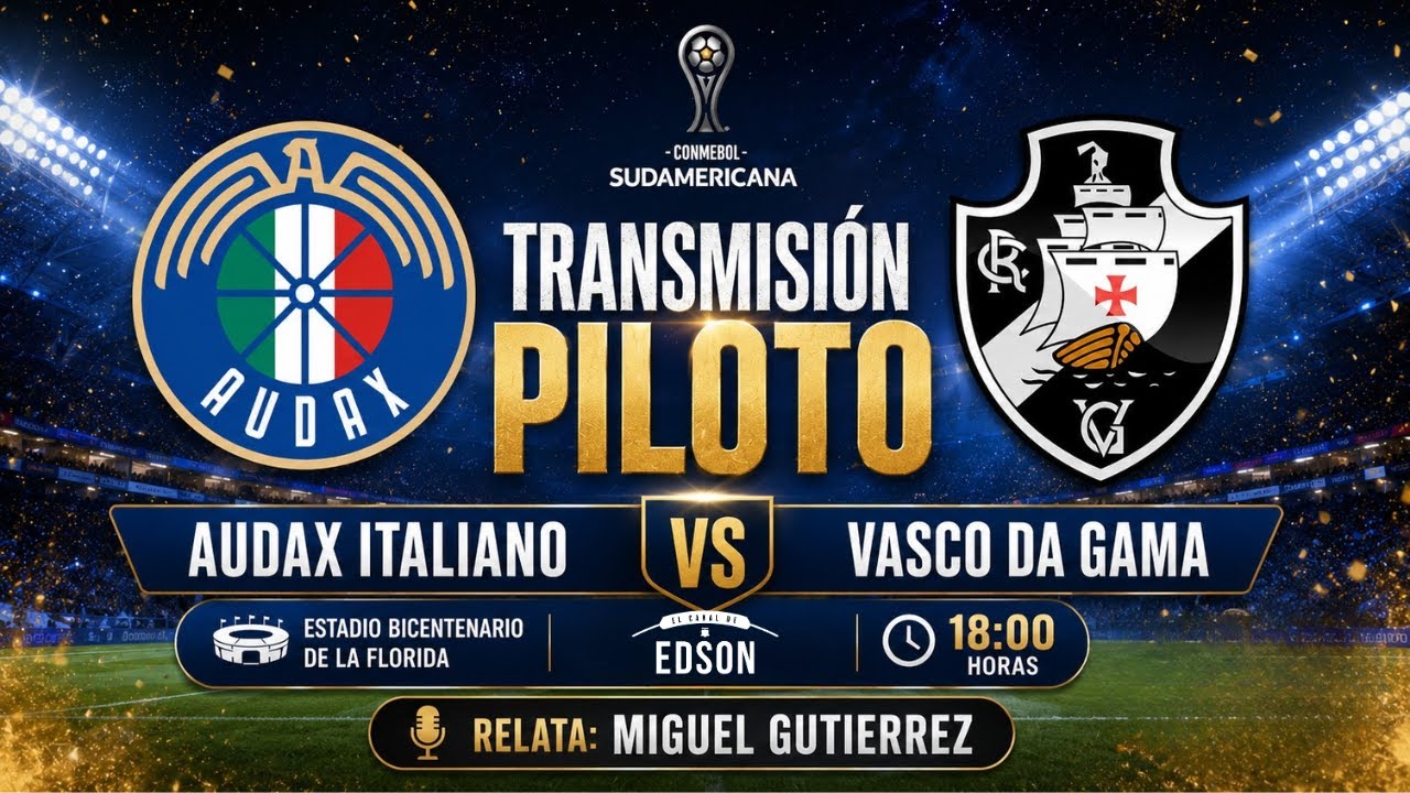 EN VIVO | COPA SUDAMERICANA - Transmisión piloto: AUDAX ITALIANO vs VASCO DA GAMA | SALDIVIA TITULAR