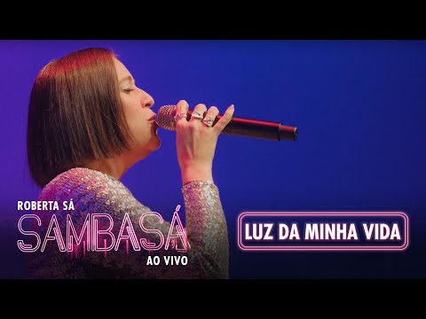 Roberta Sá - Luz Da Minha Vida | Show Sambasá - Ao Vivo
