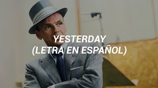 Yesterday - Frank Sinatra (Letra en Español)