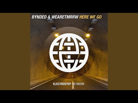 Bynded & WEARETMRRW - Here We Go
