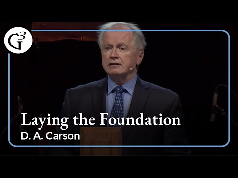Laying the Foundation | D.A. Carson