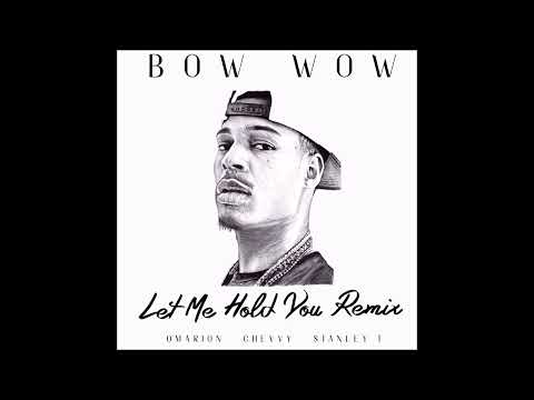 Bow Wow, Omarion, Chevvy, Stanley T - Let Me Hold You (Official Remix/Official Audio)