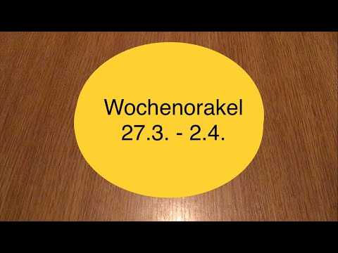Wochenorakel 27.3. - 2.4.