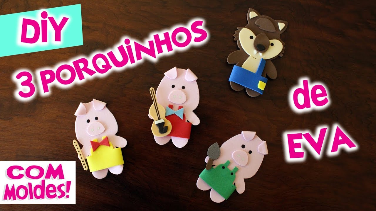 ARTESANATO: 3 PORQUINHOS E O LOBO MAU : PERSONAGENS EM EVA . COMO FAZER 3 PORQUINHOS EM EVA