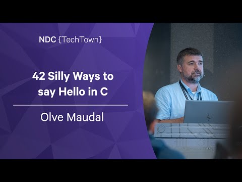 42 Silly Ways to say Hello in C - Olve Maudal - NDC TechTown 2022