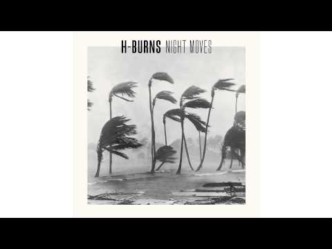 H-Burns - Night Moves