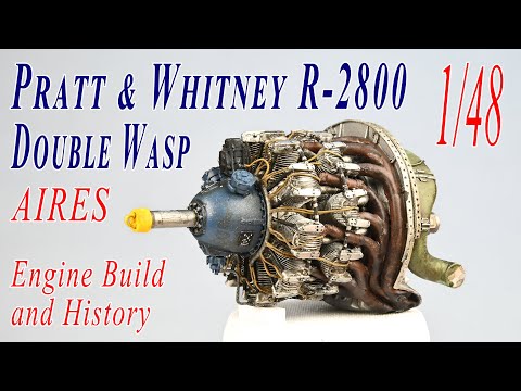 Pratt & Whitney R-2800 Engine AIRES for F4U-1 Corsair Tamiya 1/48 Engine build and History