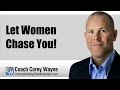 Let Women Chase You