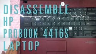 How to take apart/disassemble HP Probook 4416S laptop