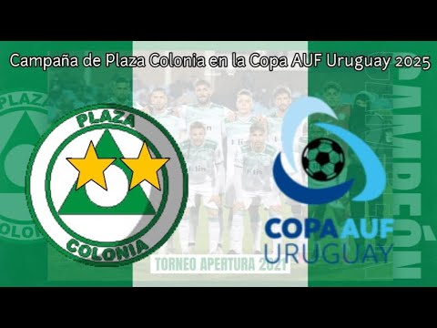 Campaña de Plaza Colonia en la Copa AUF Uruguay 2025
