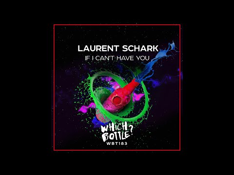 Laurent Schark - If I Can't Have You (Original Radio Edit)