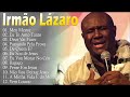 IRMÃO LÁZARO DVD COMPLETO AS DEZ MELHORES SUCESSOS OUVIR EM 2024 Passando Pela Prova