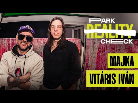 Park Reality Check #S02E02 - MAJKA x Vitáris Iván (Ivan & The Parazol)