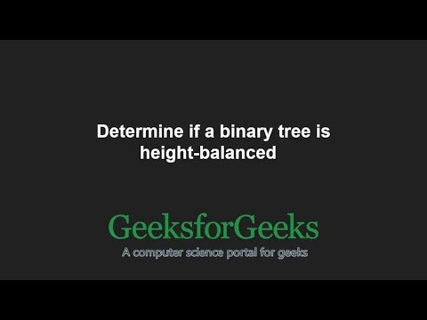 Determine if a binary tree is height balanced | GeeksforGeeks