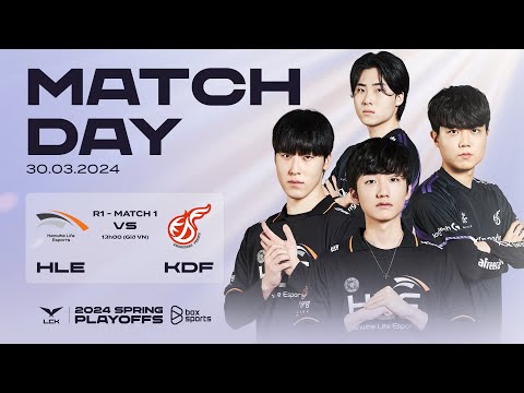 Bình Luận Tiếng Việt: HLE vs KDF | Playoffs R1 | Ngày 1 | LCK Mùa Xuân 2024